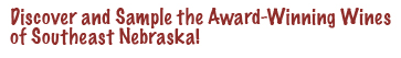 Discover the Award-Winning Wines of Southeast Nebraska!